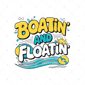 Boatin&#39; and Floatin&#39; Lake Life PNG: Summer Vacation Design (Sublimation File)