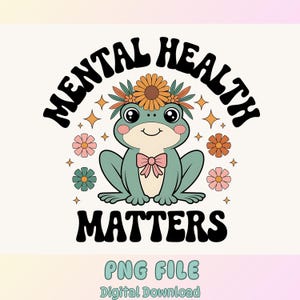 Mental Health Frog PNG: Kawaii Self Care Shirt Graphic (Digital Download for Sublimation Only)