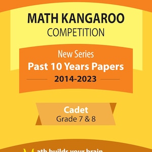 Może przedstawiać: Żółto-pomarańczowa okładka książki edukacyjnej zatytułowana Math Kangaroo Competition New Series Past 10 Years Papers 2014-2023 dla Cadet Grade 7 & 8. Okładka zawiera logo International Olympiad Academy oraz tekst Math builds your brain.