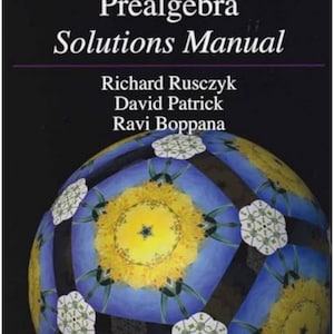 May include: The Art of Problem Solving Prealgebra Solutions Manual by Richard Rusczyk, David Patrick, and Ravi Boppana. The book cover is black with white text and features a large, colourful, spherical graphic with yellow and blue patterns.