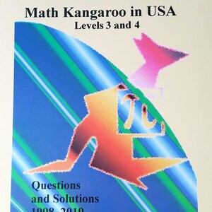 May include: A book cover titled Math Kangaroo in USA Levels 3 and 4, Questions and Solutions 1998-2019. The design features a stylised kangaroo silhouette in a gradient of orange, red, and purple, with a pi symbol, set against blue diagonal stripes.