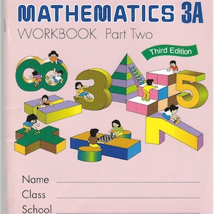 May include: A workbook cover titled "PRIMARY MATHEMATICS 3A WORKBOOK Part Two, Third Edition." The cover features colorful illustrations of children interacting with large numbers and geometric shapes. The background is light pink.