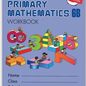 Può includere: Un quaderno di esercizi di matematica intitolato "PRIMARY MATHEMATICS 6B WORKBOOK" con una copertina lilla chiaro. La copertina presenta illustrazioni di bambini che giocano con numeri e forme. Il testo "U.S. EDITION" è in un cerchio rosso.