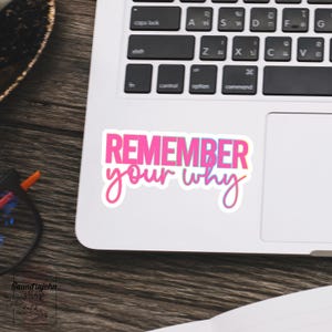 Remember Your Why Vinyl Sticker, Mental Health Awareness Sticker, Vinyl Sticker, Tumbler Sticker, Laptop Sticker, Motivational Decal