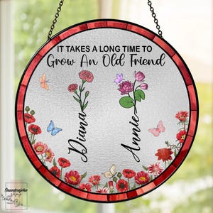 It Takes a Long Time to Grow an Old Friend Suncatcher, Soul Sister Gift, Custom Birth Flower Glass Art, Friendship Gift, Sister Keepsake