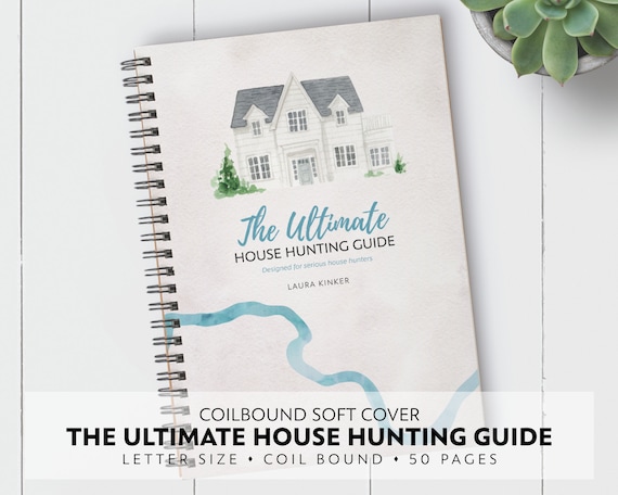 The Ultimate House Hunting Guide / Moving Planner / Letter / Coil Bound