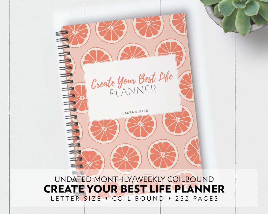 Create Your Best Life Planner / Letter/ Coil Bound / Open or Scheduled ...