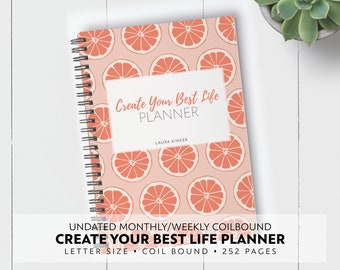Create Your Best Life Planner / Letter/ Coil Bound / Open or Scheduled Week
