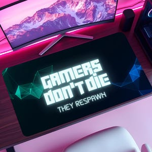 Desk Mat &quot;Gamers Don&#39;t Die, They Respawn&quot;: XXL Mouse Pad for Gamers