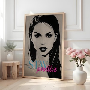 Arte murale ispiratrice con citazione | Rimani positivo | Dipinto ad acquerello minimalista in bianco e nero | Stampa artistica con/senza cornice