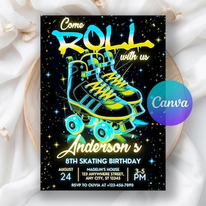 May include: Black invitation with neon roller skates and the text "Come ROLL with us". The invitation is for Anderson's 8th Skating Birthday, with date, time, and location details. A Canva logo is in the corner.