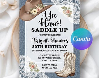 May include: A western-themed birthday invitation with a denim background. The invitation features a cowboy hat, cowboy boots, and floral accents. Text includes "Yee Haw! Saddle Up" and details for Abigail Shawn's 30th birthday.