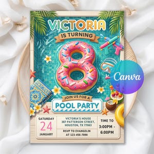 May include: A pool party invitation featuring a pink donut-shaped float with sprinkles in a pool setting. The invitation includes the text "Victoria is Turning" and "Join us for a Pool Party". Details include date, time, and location.