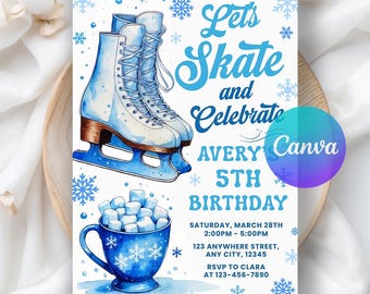 May include: Watercolor invitation with ice skates, a mug of marshmallows, and snowflakes. Text reads "Let's Skate and Celebrate Avery's 5th Birthday" with event details. The Canva logo is visible.