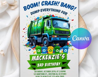 May include: A birthday invitation featuring a green garbage truck with the text "BOOM! CRASH! BANG! DUMP EVERYTHING FOR" in blue. The invitation is for "MACKENZIE'S 3RD BIRTHDAY" and includes event details.