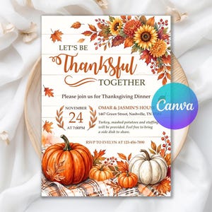 May include: A Thanksgiving dinner invitation card featuring a white wood-plank background, decorated with sunflowers, autumn leaves, and berries. The text reads Let's Be Thankful Together, November 24 at 7:00PM, and includes details for Omar & Jasmin's house.