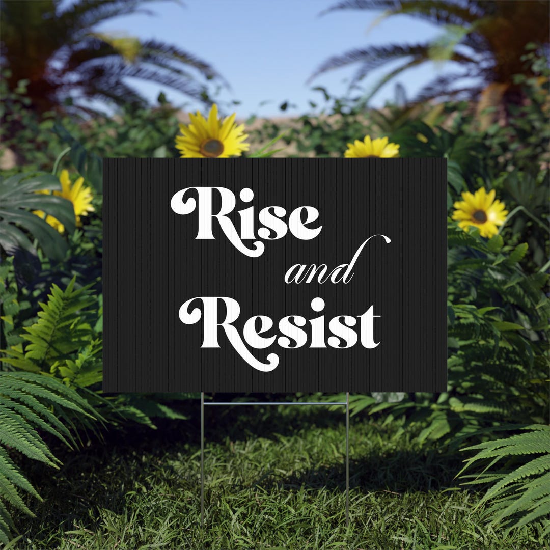 Rise and Resist Lawn Sign, Resist Yard Sign, Resist Sign, Resist ...
