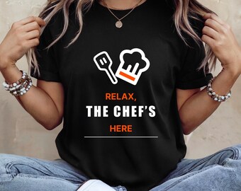 T-shirt Relax the Chefs Here - T-shirt culinaire amusant 100 % coton
