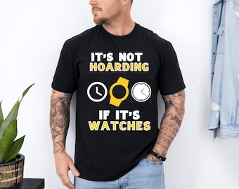 Funny Watch Collector T-Shirt: Horologist Gift, 100% Cotton