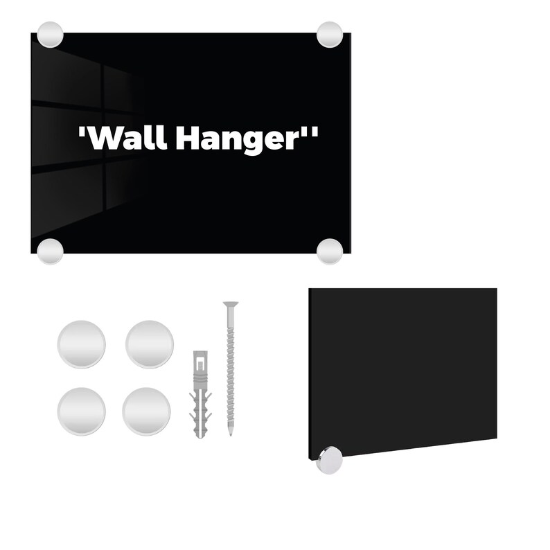 May include: Black acrylic sign with the text 'Wall Hanger' in white lettering. The sign comes with four silver mounting discs, a silver screw, and a silver plastic anchor.