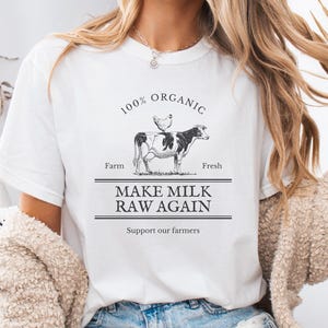 Make Milk Raw Again Shirt, Raw Milk Shirt, Homesteader Shirt, Gift For Dairy Farmer Shirt, Organic Farmer, Drink Raw Milk, Gift For Farmer