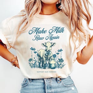 Make Milk Raw Again Shirt, Raw Milk Shirt, Homesteader Shirt, Gift For Dairy Farmer Shirt, Organic Farmer, Drink Raw Milk, Gift For Farmer