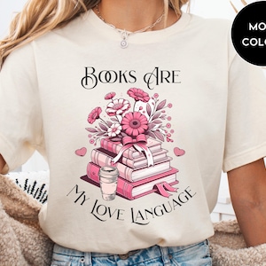 Valentinstag Buch Liebhaber Shirt, Lese Shirt, großes Geschenk für Leser, Geschenk für Buch Liebhaber Tshirt Bücherwurm Geschenke, Bücher sind meine Liebessprache