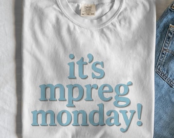 Mpreg Monday Comedy Shirt: AO3 Fanfic Tee, Fujoshi Gift