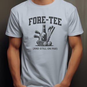 40th Birthday Shirt, Golfers 40th Birthday T-Shirt, 40th Birthday Shirt For Men, Fore-tee And Still On Par, Golfing Tee, Gift For Golfer.