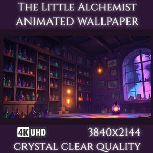 May include: An animated wallpaper image titled "The Little Alchemist." The scene depicts a dimly lit room with shelves filled with colorful potion bottles. The image is labeled as 4K UHD with crystal clear quality and a resolution of 3840x2144.