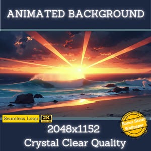 May include: An animated background image of a beach scene at sunset. The sky is filled with orange and red hues, with the sun shining brightly. Waves crash on the shore, and the text "Animated Background" is at the top.