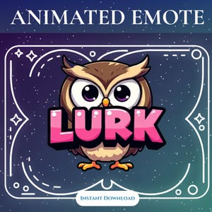 May include: An animated emote featuring a cartoon owl with large eyes and the word "LURK" in pink letters. The owl is set against a starry background with a decorative border. The text "ANIMATED EMOTE" is at the top.