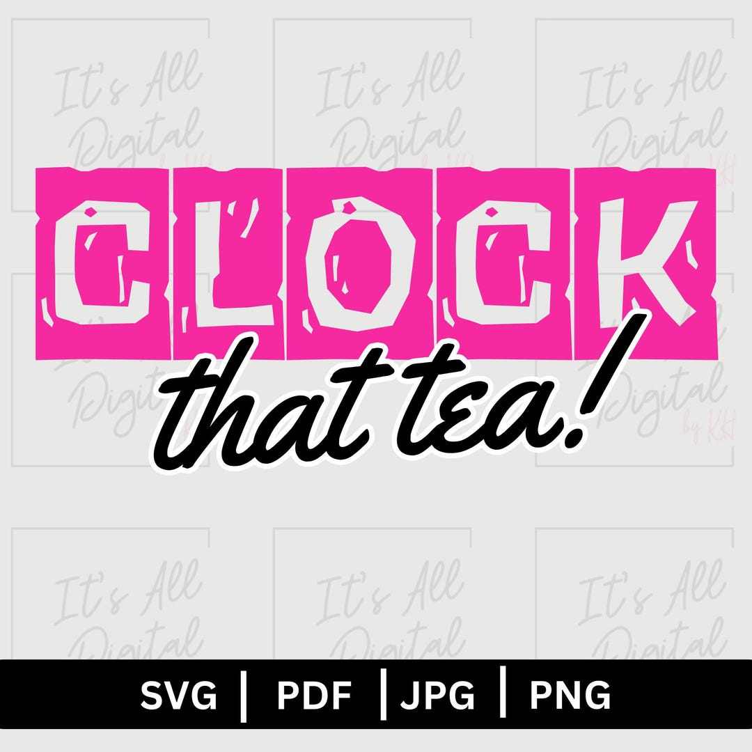 Clock That Tea SVG: Girl Shirt Quote, Cricut Cut File (digital Download ...
