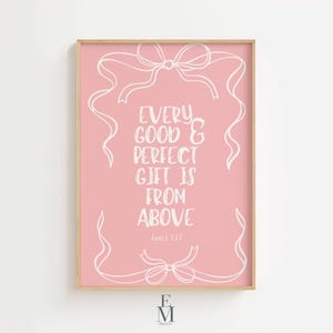 James 1:17 Bow Coquette Pink, Every Good And Perfect Gift, Printable Scripture Art, Bible Verse Wall Art, Girl Nursery, Christian Artwork