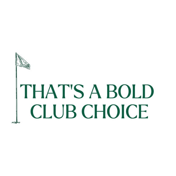 That's A Bold Club Choice Golf Quote PNG SVG, Funny Golf Design (Digital Download)
