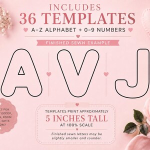 May include: A digital graphic featuring 36 templates for letters A-Z and numbers 0-9. The text reads: INCLUDES 36 TEMPLATES, A-Z ALPHABET + 0-9 NUMBERS, FINISHED SEWN EXAMPLE, and TEMPLATES PRINT APPROXIMATELY 5 INCHES TALL AT 100% SCALE.