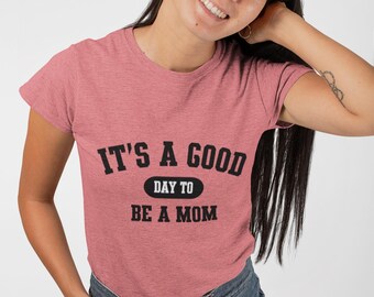 Mom Life Unisex Softstyle T-Shirt, Mother's Day Gift, Mom Shirt, Funny Mom Tee, Mother's Day Shirt, Good Day to Be a Mom T-Shirt