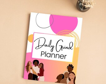 May include: A planner with the text "Daily Grind Planner" in black cursive font. The background is a gradient of pink, orange, and yellow with abstract shapes. There are illustrations of women with brown skin tones.