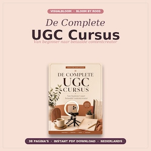 Il corso completo sugli UGC | Da principiante a creatore di contenuti retribuito | PDF di 38 pagine | Olandese | Download immediato | Bloom by Roos
