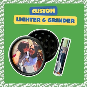 May include: A black circular herb grinder and a cylindrical lighter featuring custom photo prints. The grinder lid displays a photo of two people, and the lighter shows a photo of two people in hoodies. Text above reads CUSTOM LIGHTER & GRINDER.