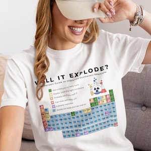 Periodic Table Shirt | Will It Explode? Chemistry Tee | Engineer Gift | STEM Shirt