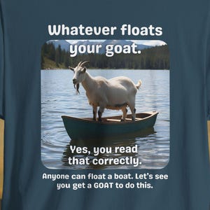 Camiseta divertida de cabra - Lo que a tu cabra le guste - Camiseta con juego de palabras único sobre animales - Regalo para amantes de las cabras - Camiseta de animales de granja - Camiseta unisex Bella+Canvas 3001 imagen 1