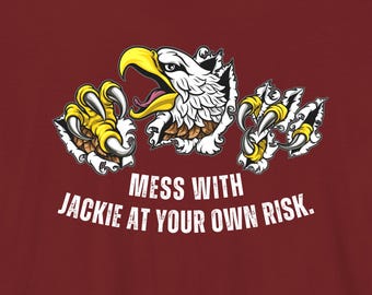 Jackie Eagle Shirt, Gizmo and Sunny, Angry Don't Mess With Jackie, Clawing Design Big Bear Nest Cam Tee Fierce Wildlife Nature Lover Gift