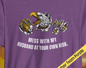Mess With My Husband at Your Own Risk Shirt, Fierce Eagle Graphic Tee for Strong Wives, Funny Marriage Gift in Flattering Heather Tones
