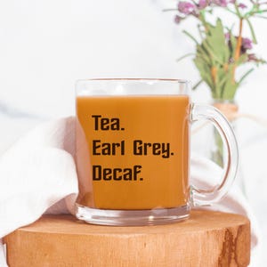 Tea. Earl Grey. Decaf. Inspired by, you know. Trek through life with this elegant glass mug for yourself or as a great Father&#39;s Day gift