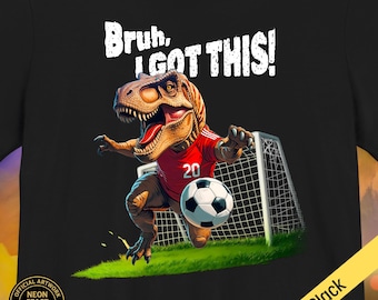 Teen Kid Soccer Goalie Shirt T-Rex Dinosaur Design, Bruh I GOT THIS Fun Gift for Soccer Kids, Sports Tee for Future MVPs, Brute Force Soccer