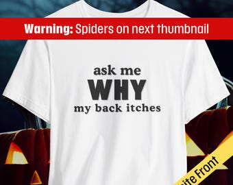 Halloween Spider Shirt : Creepy Crawling Bug Gag Tee with Itchy Back Prank