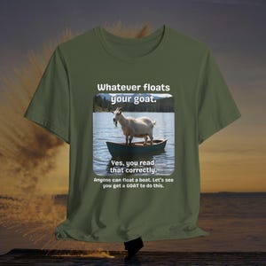 Camiseta divertida de cabra - Lo que a tu cabra le guste - Camiseta con juego de palabras único sobre animales - Regalo para amantes de las cabras - Camiseta de animales de granja - Camiseta unisex Bella+Canvas 3001 Military Green