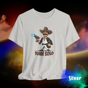 Juan Solo Shirt, Hispanic Star Warrior fan Parody, Geeky Sci-Fi Gift for Him or Her, May the 4th/Fourth, Cinco de Mayo Unisex Jersey Tee Silver