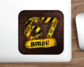 67 BRUH Sticker, Six Seven Viral Meme Vinyl Decal, Funny Slang Streetwear Gift, Caution Tape Brick Wall Design, Trendy Laptop or Car Sticker